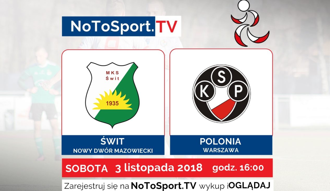 Transmisja z meczu Świt – Polonia w NoToSport.TV